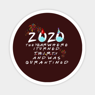 thirty quarantined birthday 2020 birthday gift Magnet